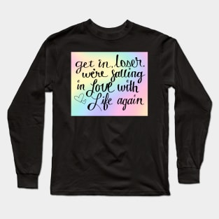 Get in loser Long Sleeve T-Shirt